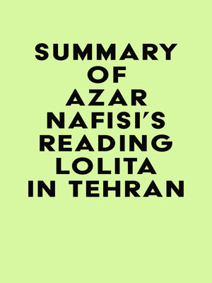 cover image of Summary of Azar Nafisi's Reading Lolita in Tehran